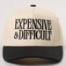 EXPENSIVE and DIFFICULT Embroidered Trucker Hat Fashion City