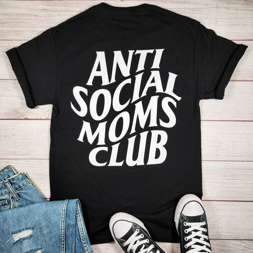 Anti Social Moms Club T-Shirt T-Art Fashion