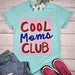 Cool Moms Club T-Art Fashion