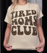 Tired Moms Club T-Shirt T-Art Fashion
