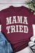 Mama Tried T-Shirt T-Art Fashion