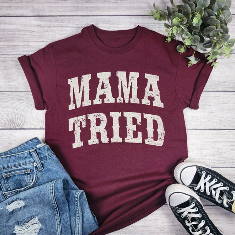 Mama Tried T-Shirt