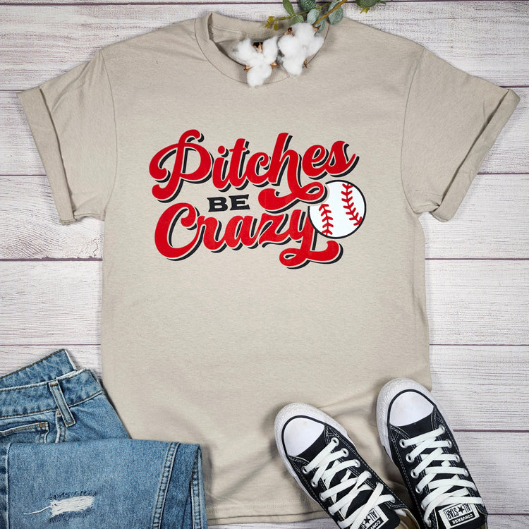 Pitches Be Crazy T-Shirt