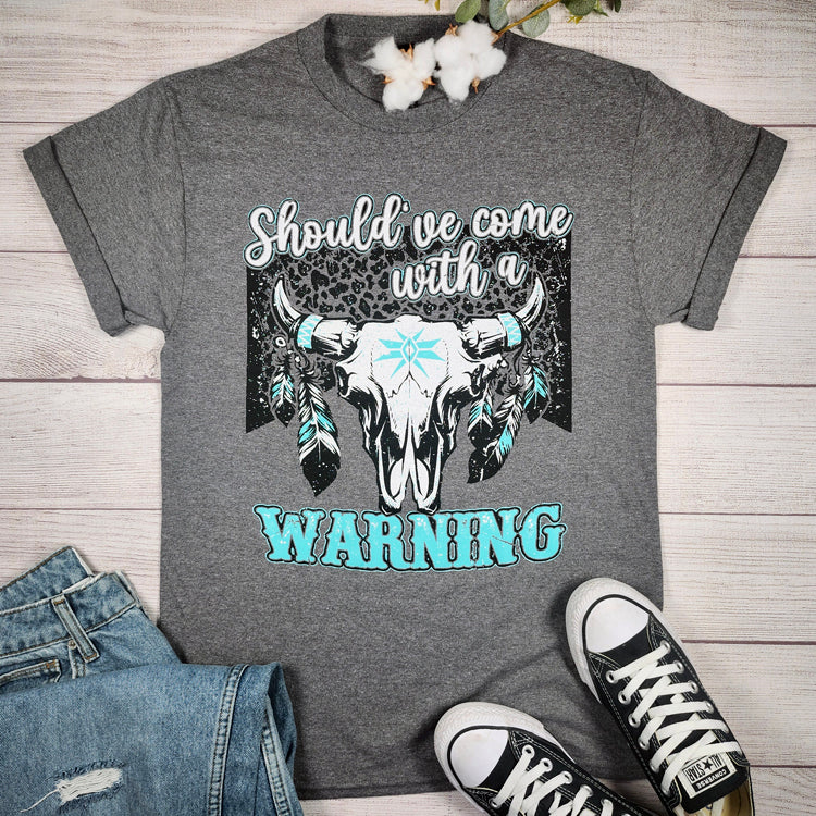 Should've Come With a Warning Graphic Tee