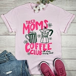 Tired Moms Coffee Club T-Art Fashion