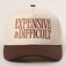 EXPENSIVE and DIFFICULT Embroidered Trucker Hat Fashion City