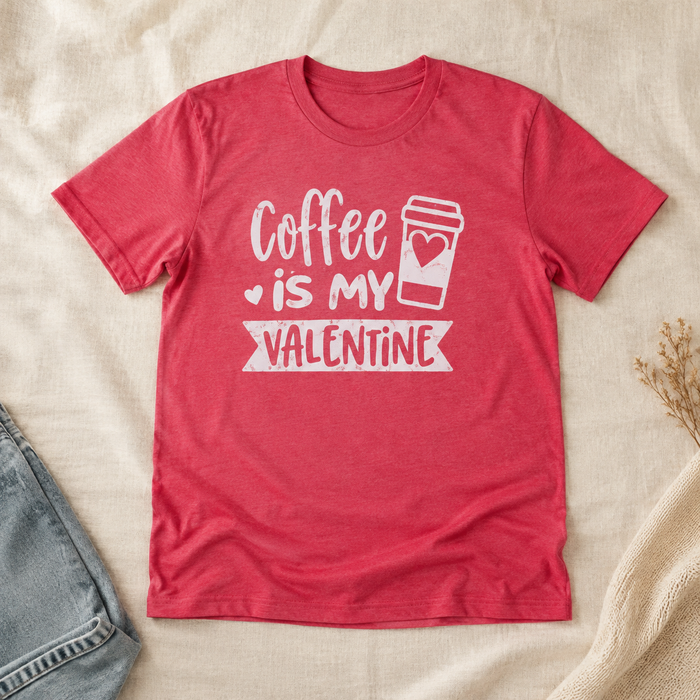Coffee Is My Valentine T-shirt flat lay