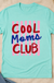 Cool Moms Club T-shirt flat lay