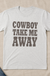 Cowboy Take Me Away T-shirt flat lay
