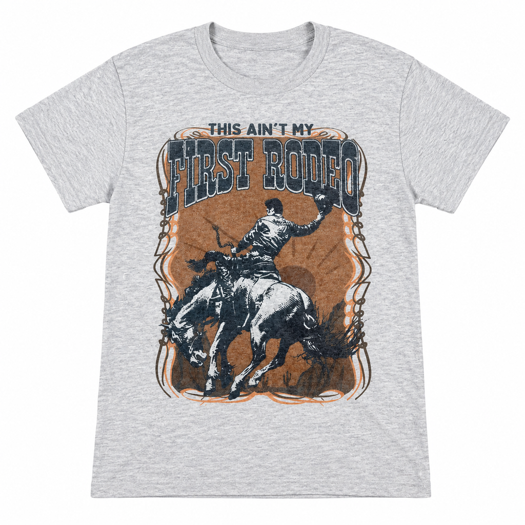 This Ain't My First Rodeo T-Shirt