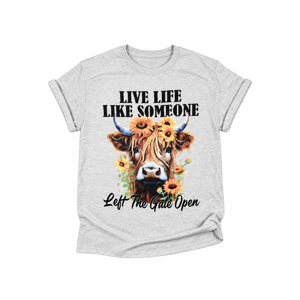 Live Life Like Someone Left the Gate Open Graphic Tee centered smaller on pure white background