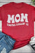 Mom You're Killin' It T-Shirt - LECCE