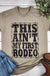 This Ain't My First Rodeo T-shirt - LECCE