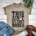 This Ain't My First Rodeo T-shirt - LECCE