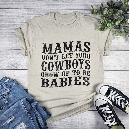 Mamas Don't Let Your Cowboys Grow Up to Be Babies T-Shirt T-Art Fashion