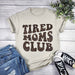 Tired Moms Club T-Shirt T-Art Fashion