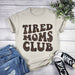 Tired Moms Club T-Shirt - LECCE