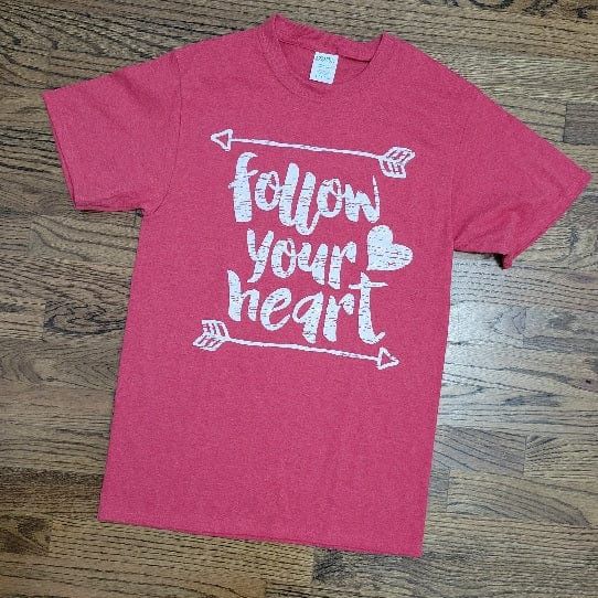 Follow Your Heart t-shirt