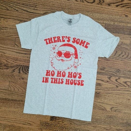 There's some ho ho ho's in this house tee