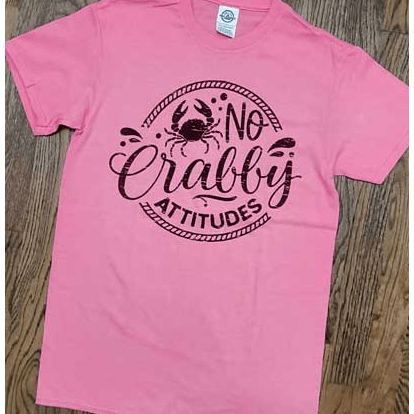 No crabby attitudes t-shirt